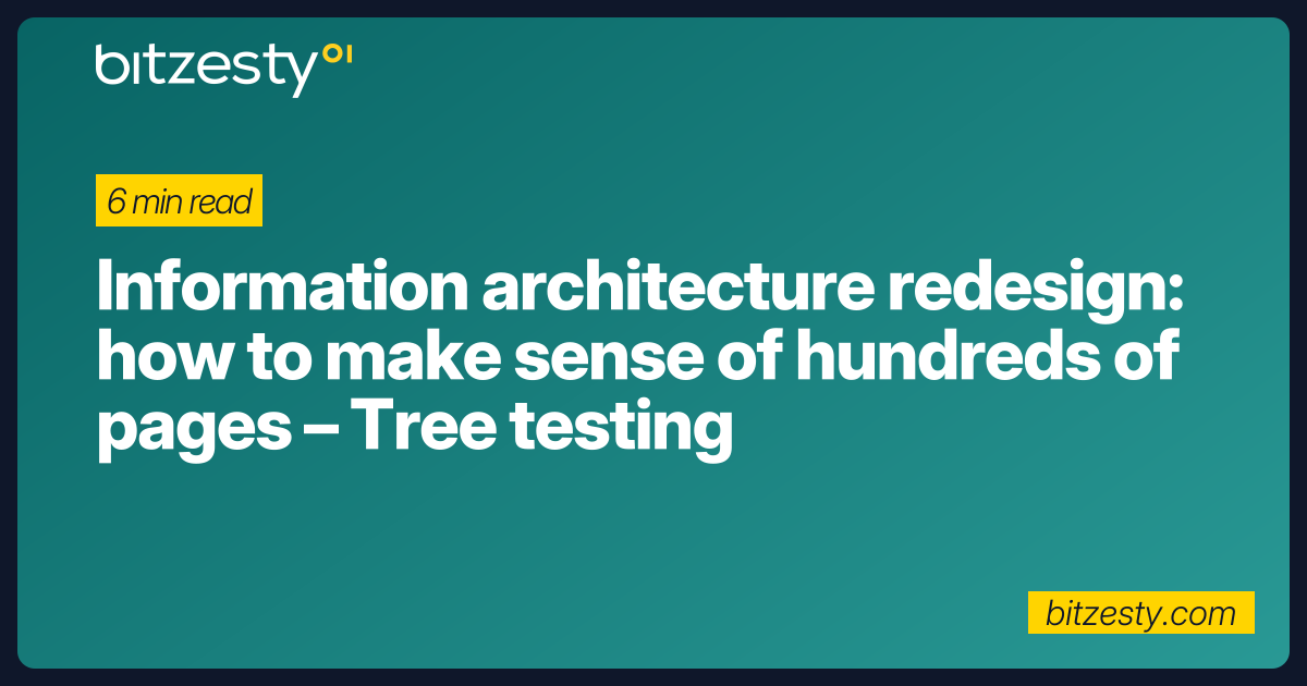 Information architecture redesign: how to make sense of hundreds of ...